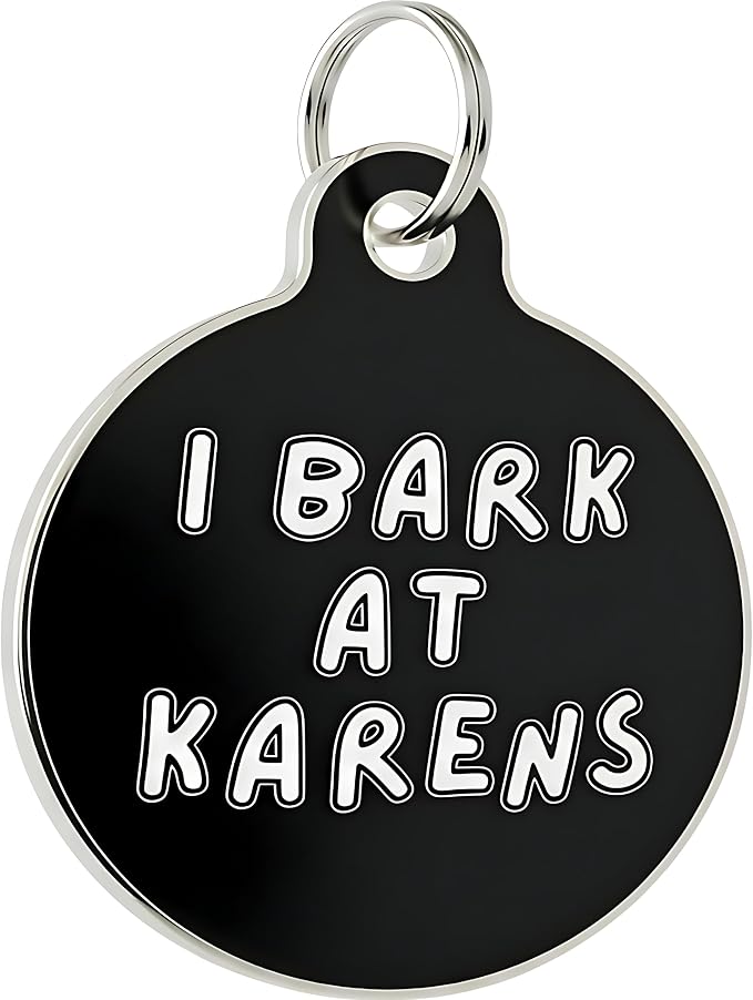 Bad Tags Personalized Dog & Cat ID Tags - Choose from 25+ Tag Designs - Free 5 Lines Custom Engraved - Unique, Cute, Funny, Sassy Pet Tag (I Bark at Karens, Large (1.25 inch))
