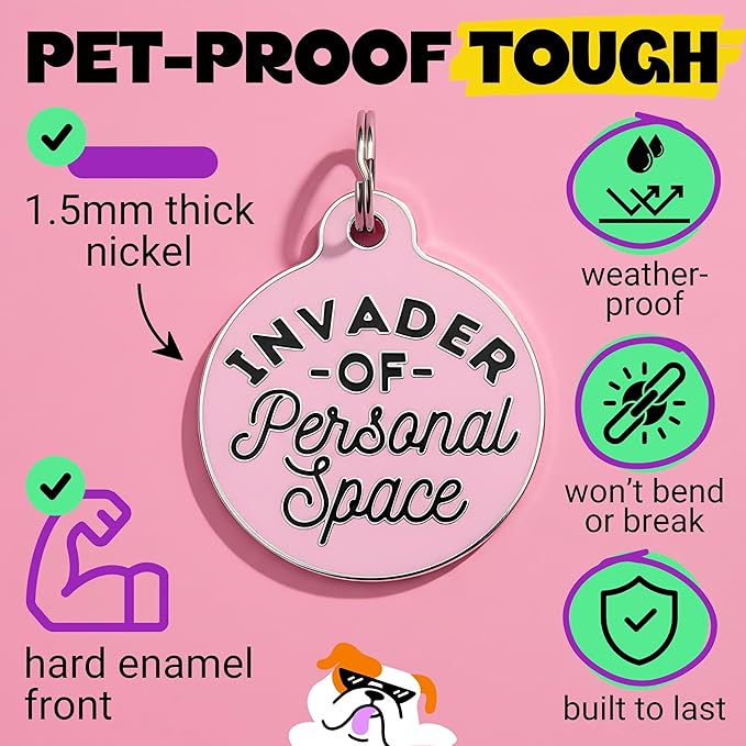 Bad Tags Personalized Dog & Cat ID Tags - Choose from 25+ Tag Designs - Free 5 Lines Custom Engraved - Unique, Cute, Funny, Sassy Pet Tag (Invader of Personal Space - Pink, Large (1.25 inch))