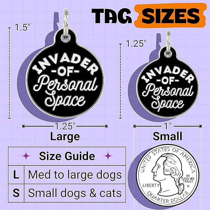 Bad Tags Personalized Dog & Cat ID Tags - Choose from 25+ Tag Designs - Free 5 Lines Custom Engraved - Unique, Cute, Funny, Sassy Pet Tag (Invader of Personal Space - Black, Small (1 inch))