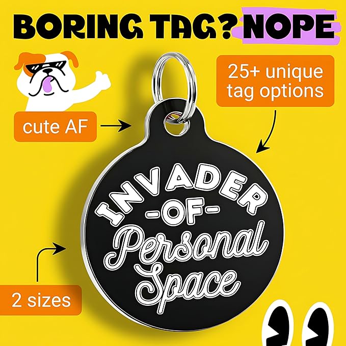 Bad Tags Personalized Dog & Cat ID Tags - Choose from 25+ Tag Designs - Free 5 Lines Custom Engraved - Unique, Cute, Funny, Sassy Pet Tag (Invader of Personal Space - Black, Small (1 inch))