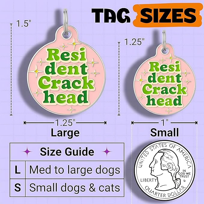 Bad Tags Personalized Dog & Cat ID Tags - Choose from 25+ Tag Designs - Free 5 Lines Custom Engraved - Unique, Cute, Funny, Sassy Pet Tag (Resident Crackhead - Pink, Small (1 inch))