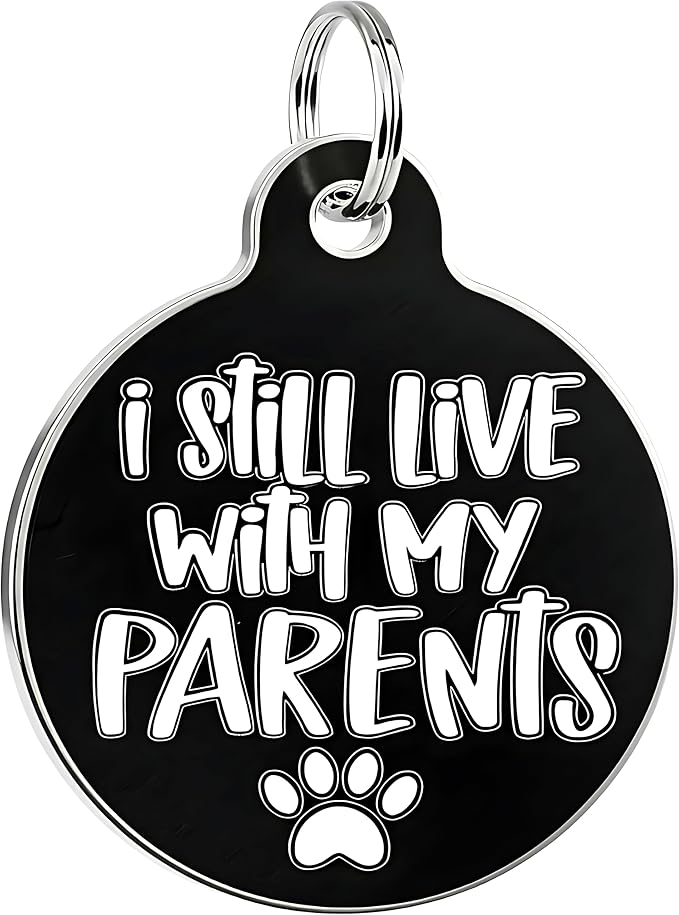 Bad Tags Personalized Dog & Cat ID Tags - Choose from 25+ Tag Designs - Free 5 Lines Custom Engraved - Unique, Cute, Funny, Sassy Pet Tag (I Still Live with My Parents, Large (1.25 inch))