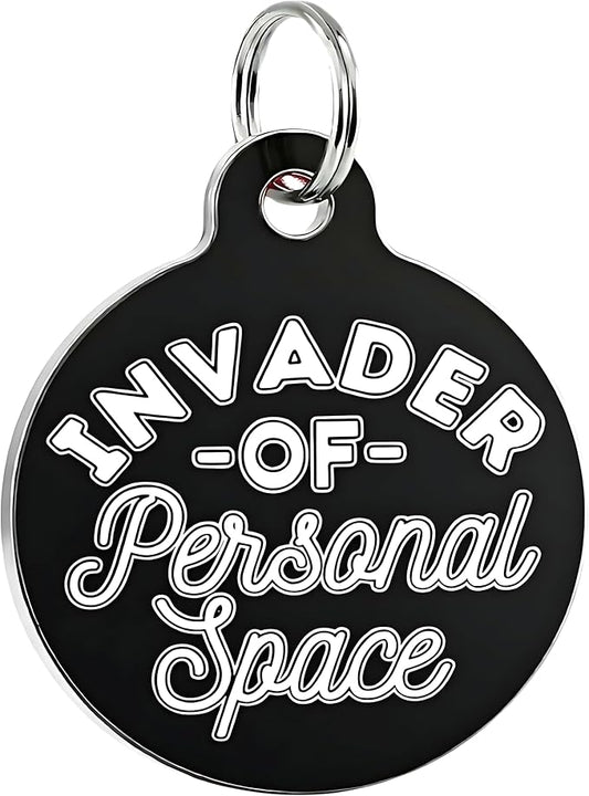 Bad Tags Personalized Dog & Cat ID Tags - Choose from 25+ Tag Designs - Free 5 Lines Custom Engraved - Unique, Cute, Funny, Sassy Pet Tag (Invader of Personal Space - Black, Small (1 inch))