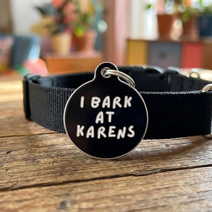 Bad Tags Personalized Dog & Cat ID Tags - Choose from 25+ Tag Designs - Free 5 Lines Custom Engraved - Unique, Cute, Funny, Sassy Pet Tag (I Bark at Karens, Large (1.25 inch))