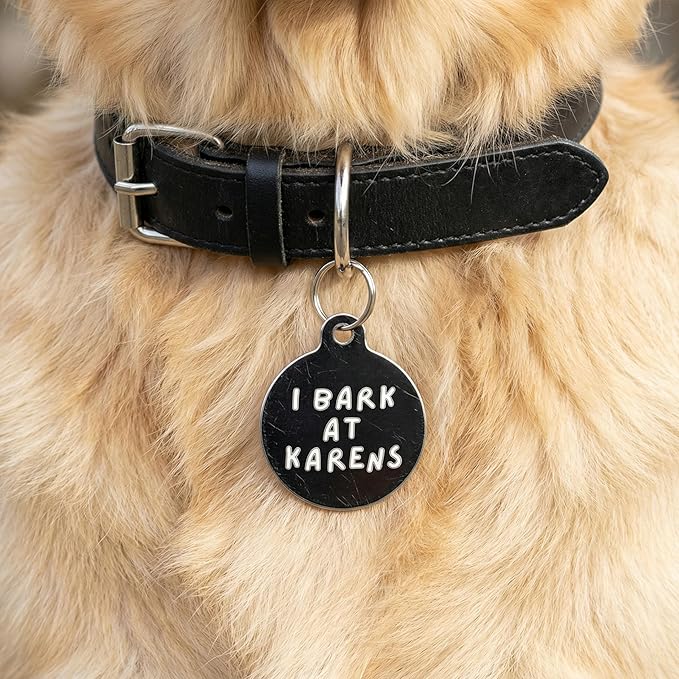 Bad Tags Personalized Dog & Cat ID Tags - Choose from 25+ Tag Designs - Free 5 Lines Custom Engraved - Unique, Cute, Funny, Sassy Pet Tag (I Bark at Karens, Small (1 inch))